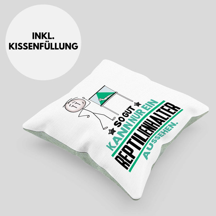 Reptilienhalter Geschenk Kissen mit Füllung 40x40 So Gut Kann Nur Ein Reptilienhalter Aussehen Geschenkidee (Grau) Grün Trendation