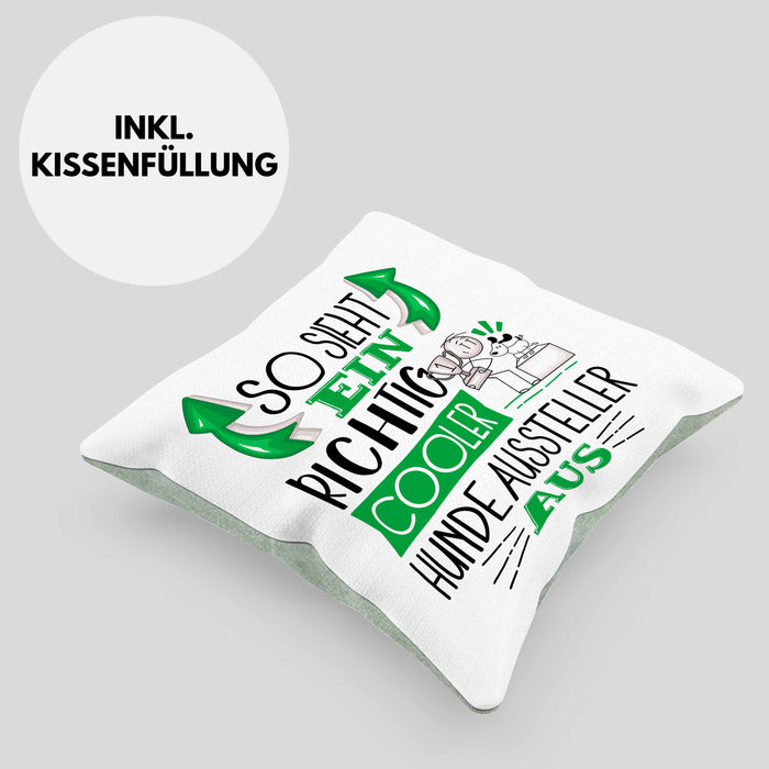 Hundeaussteller Kissen mit Füllung 40x40 So Sieht Ein Richtig Cooler Hundeaussteller Aus Geschenk Lustiger Spruch Geschenkidee (Grau) Grün Trendation