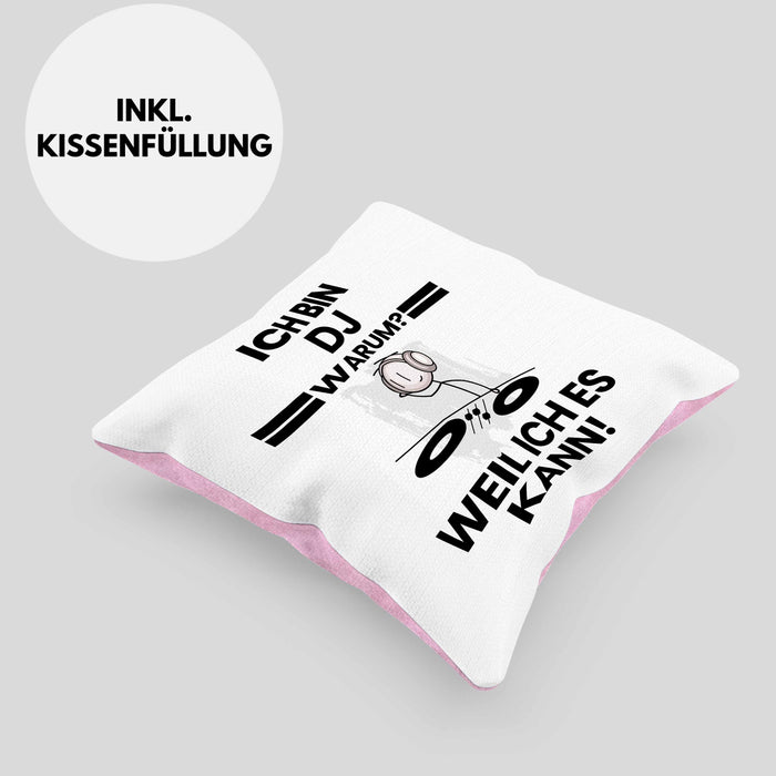 DJ Geschenk Kissen mit Füllung 40x40 Lustiger Spruch Ich Bin DJ Warum Weil Ich Es Kann Geschenkidee Bester DJ Geburtstag (Grau) Rosa Trendation
