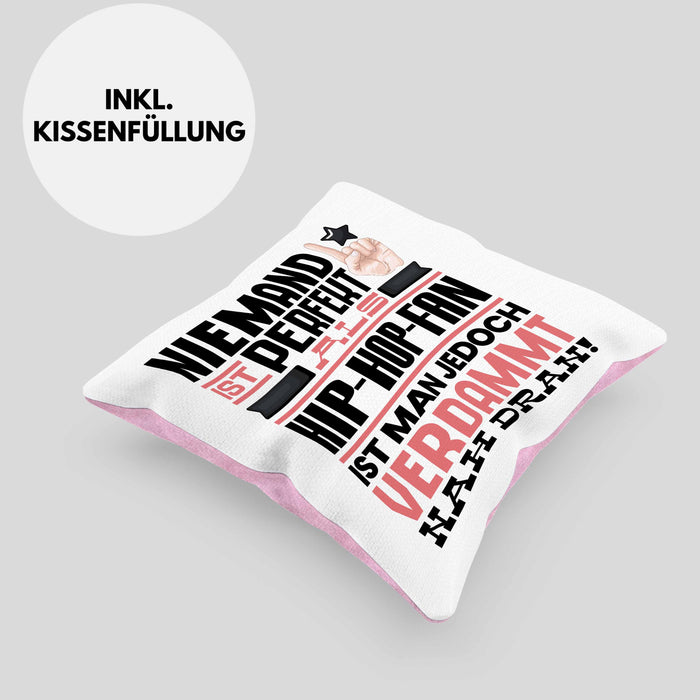 Hip-Hop-Fan Geschenk Kissen mit Füllung 40x40 Lustige Geschenkidee für Hip-Hop-Fan Geburtstag Niemand Ist Perfekt Aber Als Hip-Hop-Fan Ist Man Nah Dran (Grau) Rosa Trendation