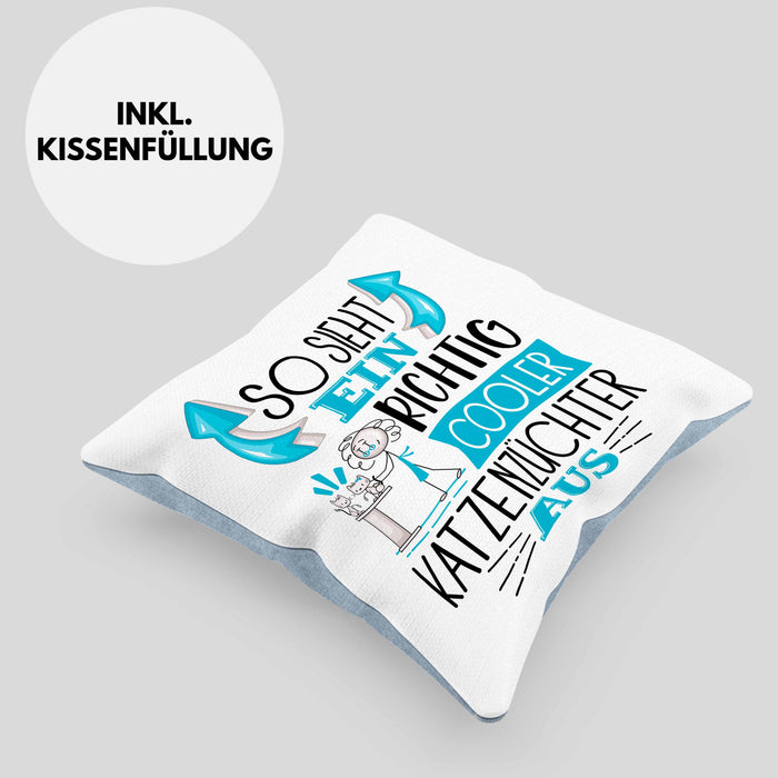 Katzenzüchter Kissen mit Füllung 40x40 So Sieht Ein Richtig Cooler Katzenzüchter Aus Geschenk Lustiger Spruch Geschenkidee (Grau) Blau Trendation