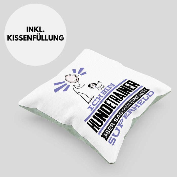 Hundetrainer Geschenk Kissen mit Füllung 40x40 Ich Bin Hundetrainer Aber Sag Doch Einfach Superheld Lustige Geschenkdiee für Hundetrainer (Grau) Grün Trendation