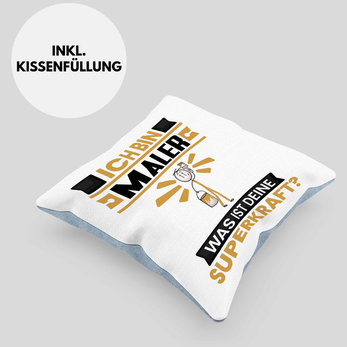 Maler Kissen mit Füllung 40x40 Geschenk für Maler Geburtstag Lustiger Spruch Was Ist Deine Superkraft (Grau) Blau Trendation