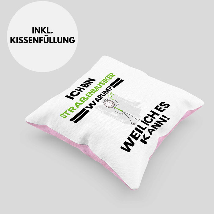 Straßenmusiker Geschenk Kissen mit Füllung 40x40 Lustiger Spruch Ich Bin Straßenmusiker Warum Weil Ich Es Kann Geschenkidee Bester Straßenmusiker Geburtstag (Grau) Rosa Trendation