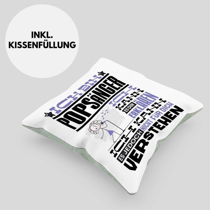 Popsänger Geschenk Kissen mit Füllung 40x40 Lustige Geschenkdiee für einen Popsänger Geburtstag Ich Bin Popsänger Ich Kann Es Dir Erklären Aber Nicht Für Dich Verstehen (Grau) Grün Trendation