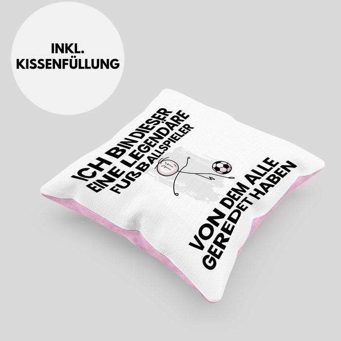 Fußballspieler Geschenk Kissen mit Füllung 40x40 Lustige Geschenkidee Geburtstag für Fußballspieler Ich Bin Dieser Legendäre Fußballspieler Von Dem Alle Geredet Haben (Grau) Rosa Trendation