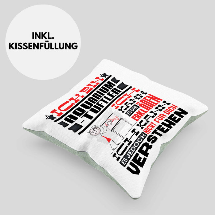 Aquarium-Tüftler Geschenk Kaffee-Kissen mit Füllung 40x40 Geschenkidee für Aquarium-Tüftler Ich Bin Aquarium-Tüftler Ich Kann Es Dir Erklären Jedoch Nicht Für Dich Verstehen Spruch Lustig (Grau) Grün Trendation