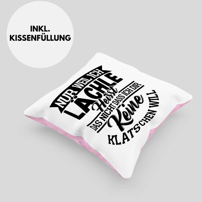 Sarkastischer Spruch Kissen mit Füllung 40x40 Geschenk für Frauen Nur Weil Ich Lächle Heißt Das Nicht Dass Ich Dir Keine Klatschen Will (Grau) Rosa Trendation