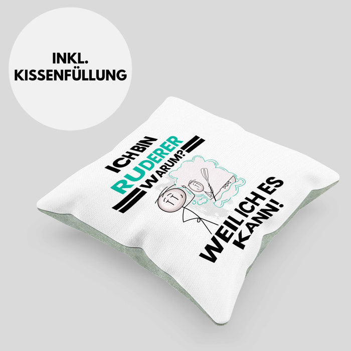 Ruderer Geschenk Kissen mit Füllung 40x40 Lustiger Spruch Ich Bin Ruderer Warum Weil Ich Es Kann Geschenkidee Bester Ruderer Geburtstag (Grau) Grün Trendation