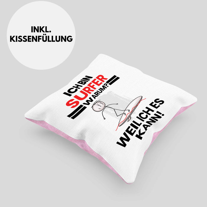 Surfer Geschenk Kissen mit Füllung 40x40 Lustiger Spruch Ich Bin Surfer Warum Weil Ich Es Kann Geschenkidee Bester Surfer Geburtstag (Grau) Rosa Trendation