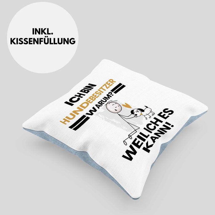 Hundebesitzer Geschenk Kissen mit Füllung 40x40 Lustiger Spruch Ich Bin Hundebesitzer Warum Weil Ich Es Kann Geschenkidee Bester Hundebesitzer Geburtstag (Grau) Blau Trendation