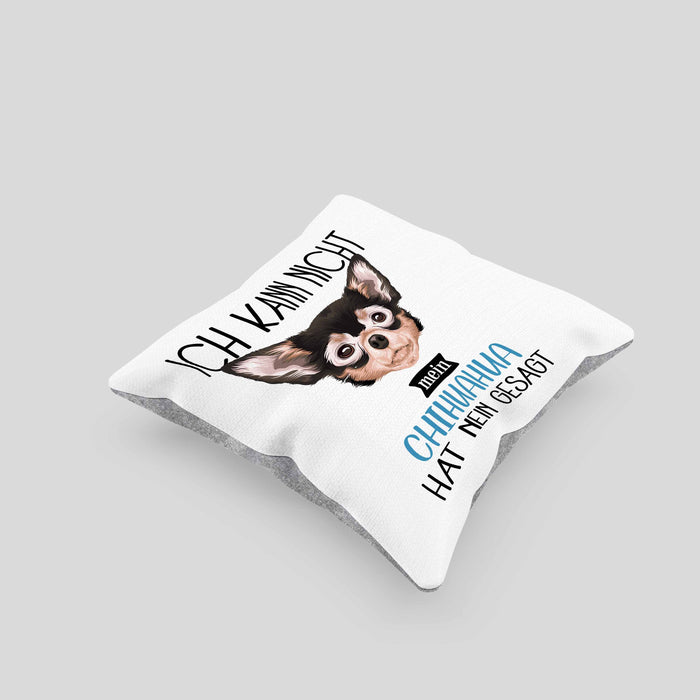 Chihuahua Besitzer Kissen mit Füllung 40x40 Geschenk Lustiger Spruch Geschenkidee Ich Kann Nicht Mein Chihuahua Hat Nein Gesagt (Grau) Grau Trendation