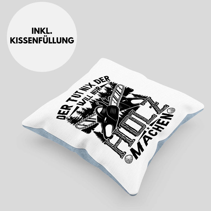 Waldarbeiter Kissen mit Füllung 40x40 Geschenk Der Tut Nix Der Will Nur Holz Machen Geschenkidee Forst Forstwirt (Grau) Blau Trendation