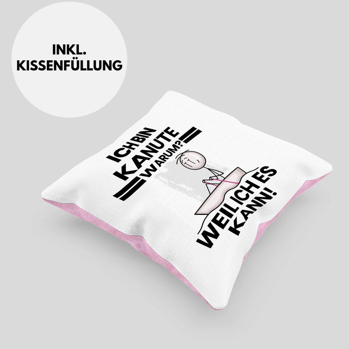 Kanute Geschenk Kissen mit Füllung 40x40 Lustiger Spruch Ich Bin Kanute Warum Weil Ich Es Kann Geschenkidee Bester Kanute Geburtstag (Grau) Rosa Trendation