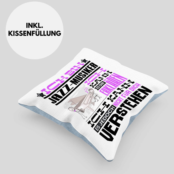 Jazz-Musiker Geschenk Kissen mit Füllung 40x40 Lustige Geschenkdiee für einen Jazz-Musiker Geburtstag Ich Bin Jazz-Musiker Ich Kann Es Dir Erklären Aber Nicht Für Dich Verstehen (Grau) Blau Trendation