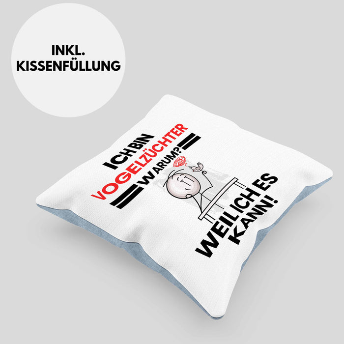 Vogelzüchter Geschenk Kissen mit Füllung 40x40 Lustiger Spruch Ich Bin Vogelzüchter Warum Weil Ich Es Kann Geschenkidee Bester Vogelzüchter Geburtstag (Grau) Blau Trendation
