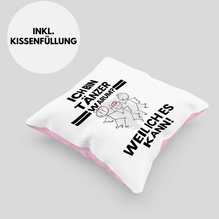 Tänzer Geschenk Kissen mit Füllung 40x40 Lustiger Spruch Ich Bin Tänzer Warum Weil Ich Es Kann Geschenkidee Bester Tänzer Geburtstag (Grau) Rosa Trendation