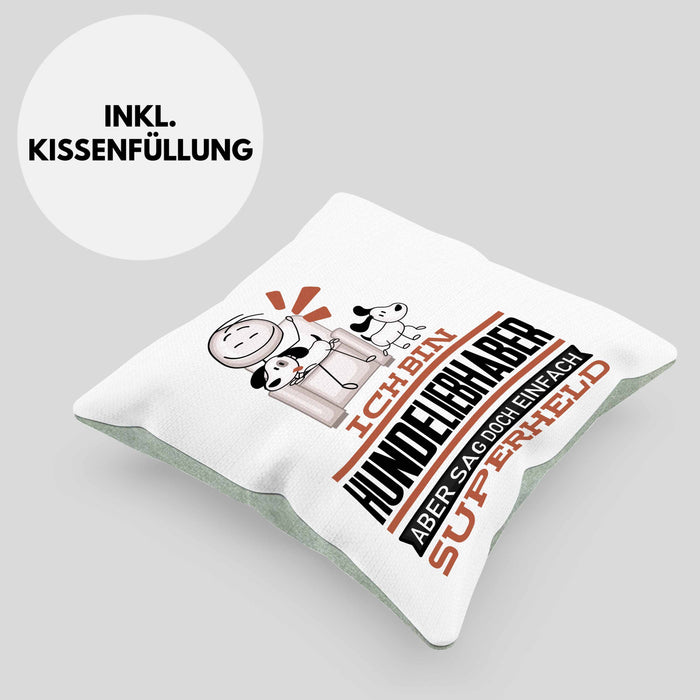 Hundeliebhaber Geschenk Kissen mit Füllung 40x40 Ich Bin Hundeliebhaber Aber Sag Doch Einfach Superheld Lustige Geschenkdiee für Hundeliebhaber (Grau) Grün Trendation