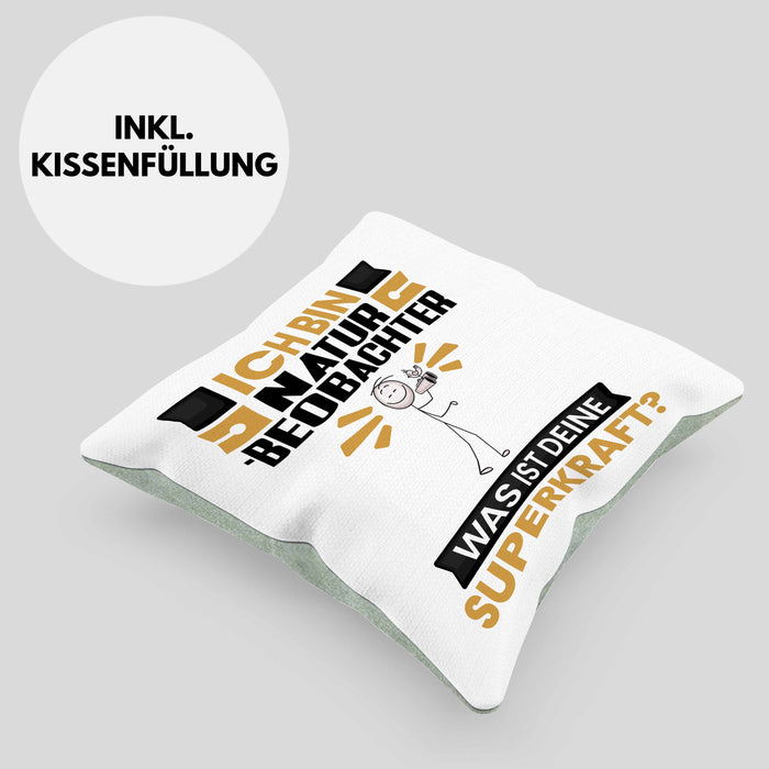 Naturbeobachter Kissen mit Füllung 40x40 Geschenk für Naturbeobachter Geburtstag Lustiger Spruch Was Ist Deine Superkraft (Grau) Grün Trendation