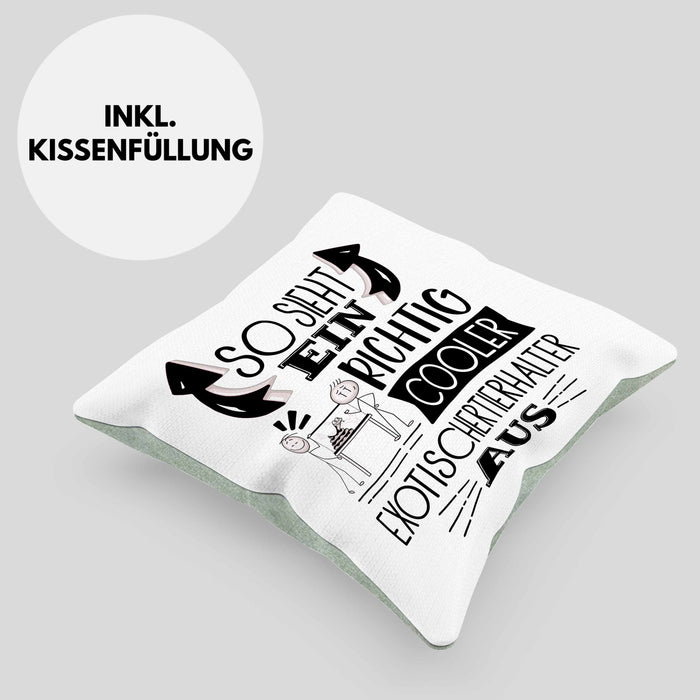 Exotische Tierhalter Kissen mit Füllung 40x40 So Sieht Ein Richtig Cooler Exotische Tierhalter Aus Geschenk Lustiger Spruch Geschenkidee (Grau) Grün Trendation