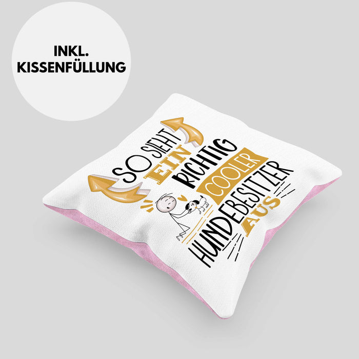 Hundebesitzer Kissen mit Füllung 40x40 So Sieht Ein Richtig Cooler Hundebesitzer Aus Geschenk Lustiger Spruch Geschenkidee (Grau) Rosa Trendation
