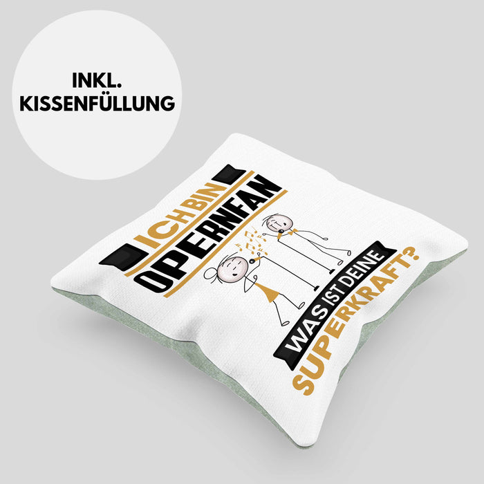 Opernfan Kissen mit Füllung 40x40 Geschenk für Opernfan Geburtstag Lustiger Spruch Was Ist Deine Superkraft (Grau) Grün Trendation