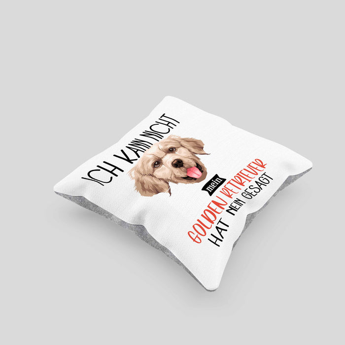 Golden Retriever Besitzer Kissen mit Füllung 40x40 Geschenk Lustiger Spruch Geschenkidee Ich Kann Nicht Mein Golden Retriever Hat Nein Gesagt (Grau) Grau Trendation