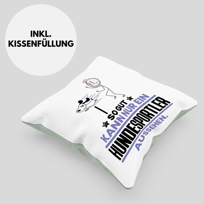 Hundesportler Geschenk Kissen mit Füllung 40x40 So Gut Kann Nur Ein Hundesportler Aussehen Geschenkidee (Grau) Grün Trendation