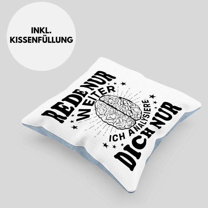Psychologie Kissen mit Füllung 40x40 Geschenk Psycho Geschenkidee Rede Nur Weiter Ich Analysiere Dich Nur Spruch Psychologie-Student (Grau) Blau Trendation