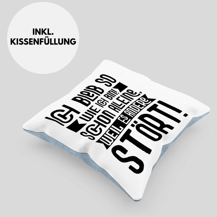 Lustige Kissen mit Füllung 40x40 Mit SpruchIch Bleib So Wie Ich Bin Schon Alleine Weil Es Andere Stört Sprüche Geschenkidee Kollege (Grau) Blau Trendation