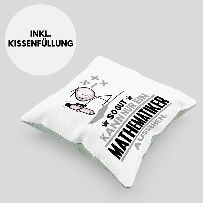 Mathematiker Geschenk Kissen mit Füllung 40x40 So Gut Kann Nur Ein Mathematiker Aussehen Geschenkidee (Grau) Grün Trendation
