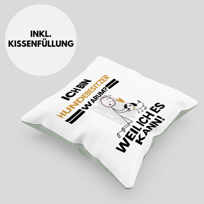 Hundebesitzer Geschenk Kissen mit Füllung 40x40 Lustiger Spruch Ich Bin Hundebesitzer Warum Weil Ich Es Kann Geschenkidee Bester Hundebesitzer Geburtstag (Grau) Grün Trendation