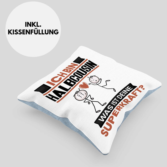 Halbcousin Kissen mit Füllung 40x40 Geschenk für Halbcousin Geburtstag Lustiger Spruch Was Ist Deine Superkraft (Grau) Blau Trendation