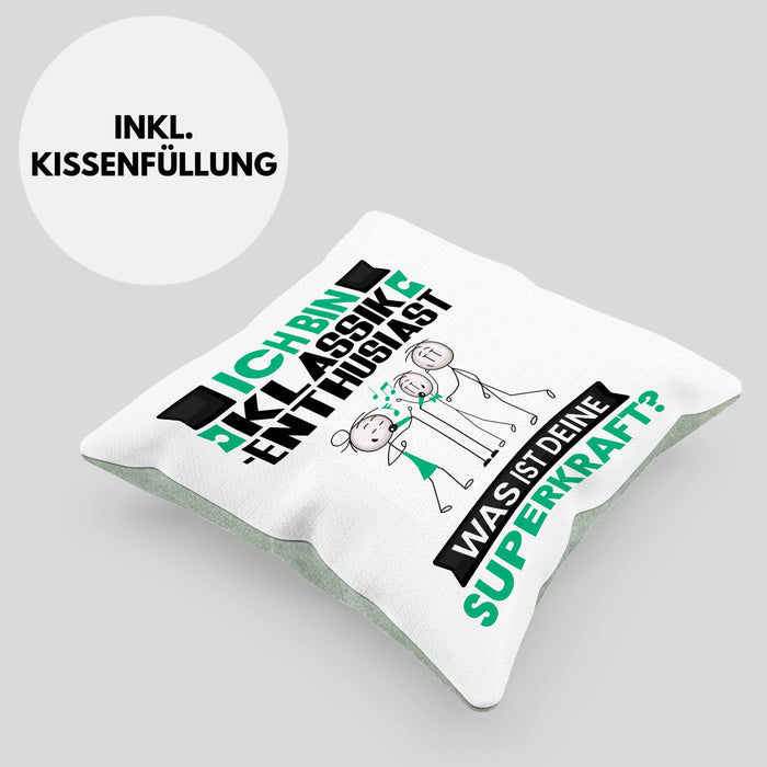 Klassik-Enthusiast Kissen mit Füllung 40x40 Geschenk für Klassik-Enthusiast Geburtstag Lustiger Spruch Was Ist Deine Superkraft (Grau) Grün Trendation