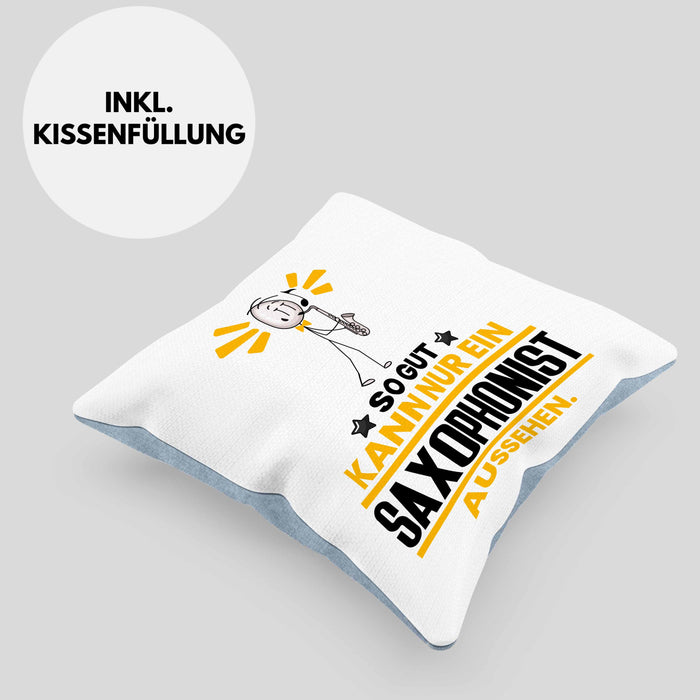 Saxophonist Geschenk Kissen mit Füllung 40x40 So Gut Kann Nur Ein Saxophonist Aussehen Geschenkidee (Grau) Blau Trendation