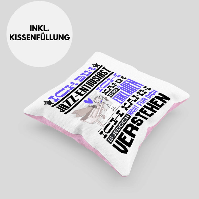 Jazz-Enthusiast Geschenk Kissen mit Füllung 40x40 Lustige Geschenkdiee für einen Jazz-Enthusiast Geburtstag Ich Bin Jazz-Enthusiast Ich Kann Es Dir Erklären Aber Nicht Für Dich Verstehen (Grau) Rosa Trendation