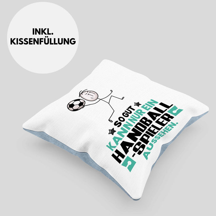 Handballspieler Geschenk Kissen mit Füllung 40x40 So Gut Kann Nur Ein Handballspieler Aussehen Geschenkidee (Grau) Blau Trendation