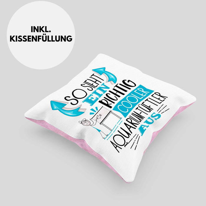 Aquarium-Tüftler Kissen mit Füllung 40x40 So Sieht Ein Richtig Cooler Aquarium-Tüftler Aus Geschenk Lustiger Spruch Geschenkidee (Grau) Rosa Trendation