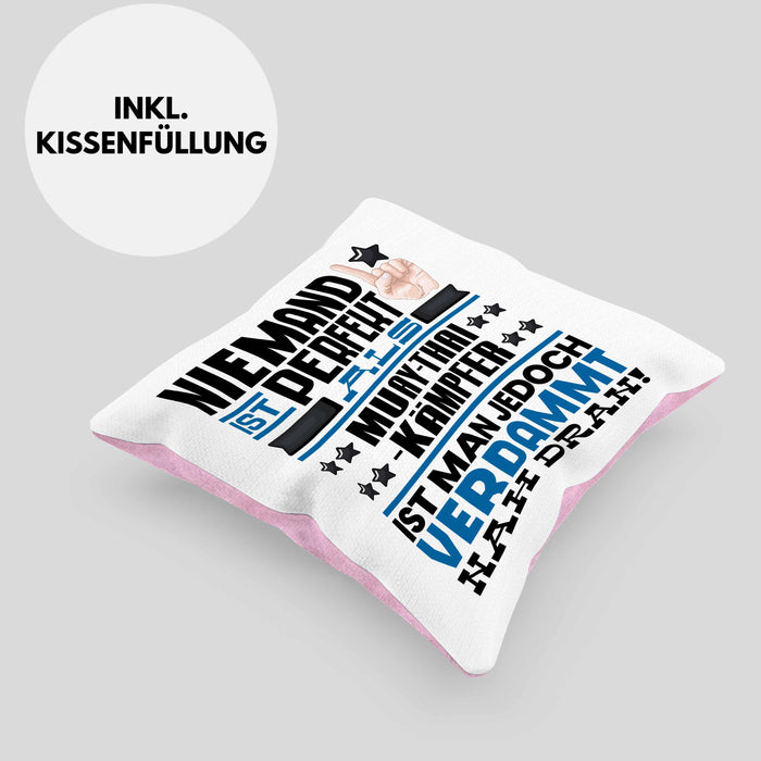 Muay-Thai-Kämpfer Geschenk Kissen mit Füllung 40x40 Lustige Geschenkidee für Muay-Thai-Kämpfer Geburtstag Niemand Ist Perfekt Aber Als Muay-Thai-Kämpfer Ist Man Nah Dran (Grau) Rosa Trendation