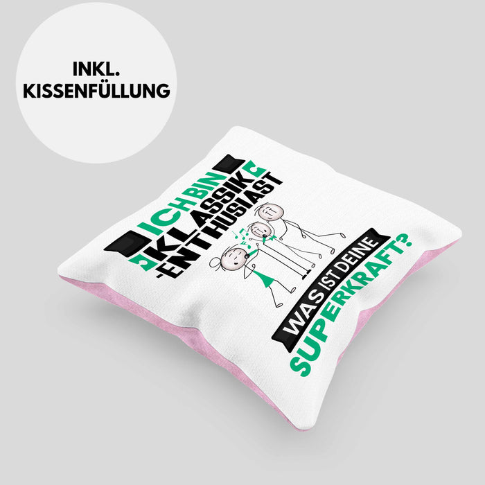 Klassik-Enthusiast Kissen mit Füllung 40x40 Geschenk für Klassik-Enthusiast Geburtstag Lustiger Spruch Was Ist Deine Superkraft (Grau) Rosa Trendation