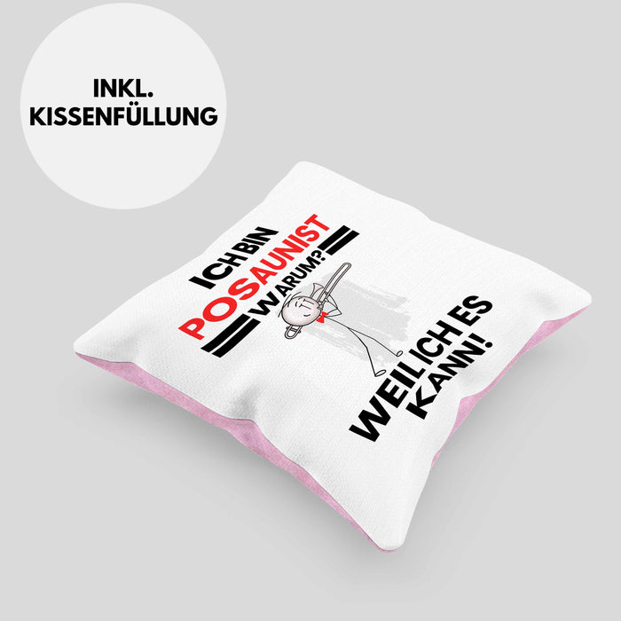 Posaunist Geschenk Kissen mit Füllung 40x40 Lustiger Spruch Ich Bin Posaunist Warum Weil Ich Es Kann Geschenkidee Bester Posaunist Geburtstag (Grau) Rosa Trendation