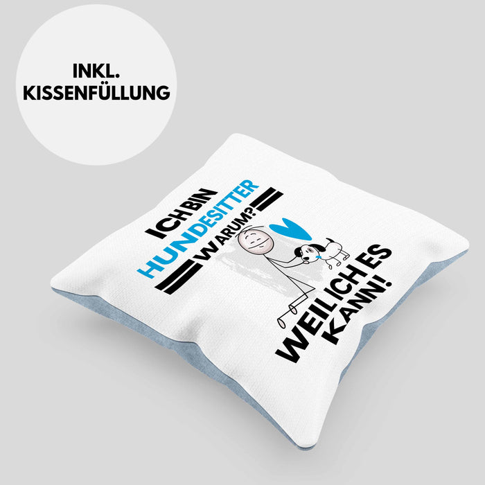 Hundesitter Geschenk Kissen mit Füllung 40x40 Lustiger Spruch Ich Bin Hundesitter Warum Weil Ich Es Kann Geschenkidee Bester Hundesitter Geburtstag (Grau) Blau Trendation