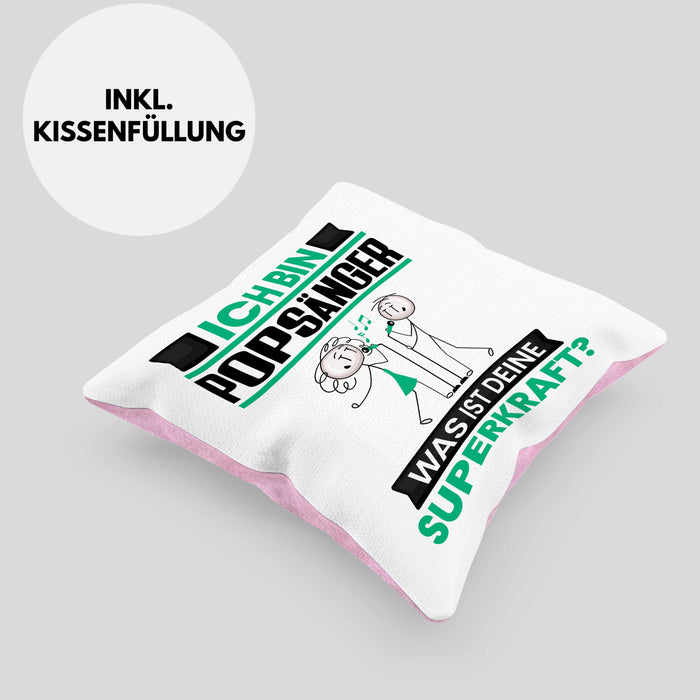 Popsänger Kissen mit Füllung 40x40 Geschenk für Popsänger Geburtstag Lustiger Spruch Was Ist Deine Superkraft (Grau) Rosa Trendation