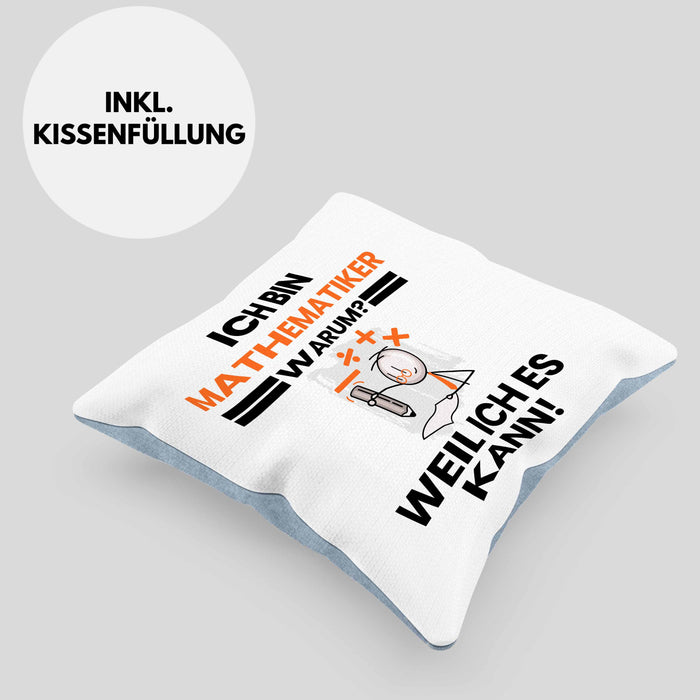 Mathematiker Geschenk Kissen mit Füllung 40x40 Lustiger Spruch Ich Bin Mathematiker Warum Weil Ich Es Kann Geschenkidee Bester Mathematiker Geburtstag (Grau) Blau Trendation
