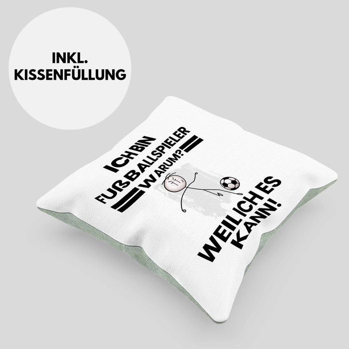 Fußballspieler Geschenk Kissen mit Füllung 40x40 Lustiger Spruch Ich Bin Fußballspieler Warum Weil Ich Es Kann Geschenkidee Bester Fußballspieler Geburtstag (Grau) Grün Trendation