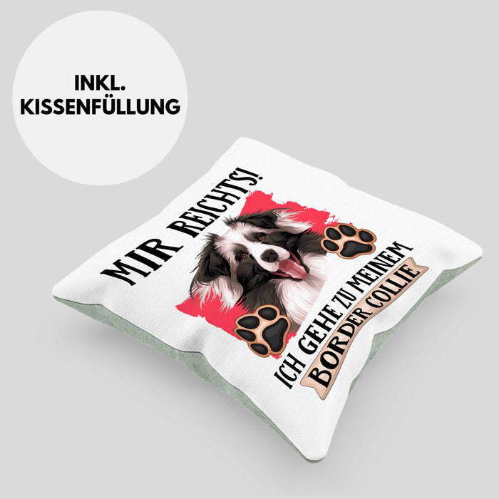 Border Collies Besitzer Kissen mit Füllung 40x40 Geschenk Lustiger Spruch Geschenkidee Mir Reichts Ich Geh Zu Meinem Border Collies (Grau) Grün Trendation