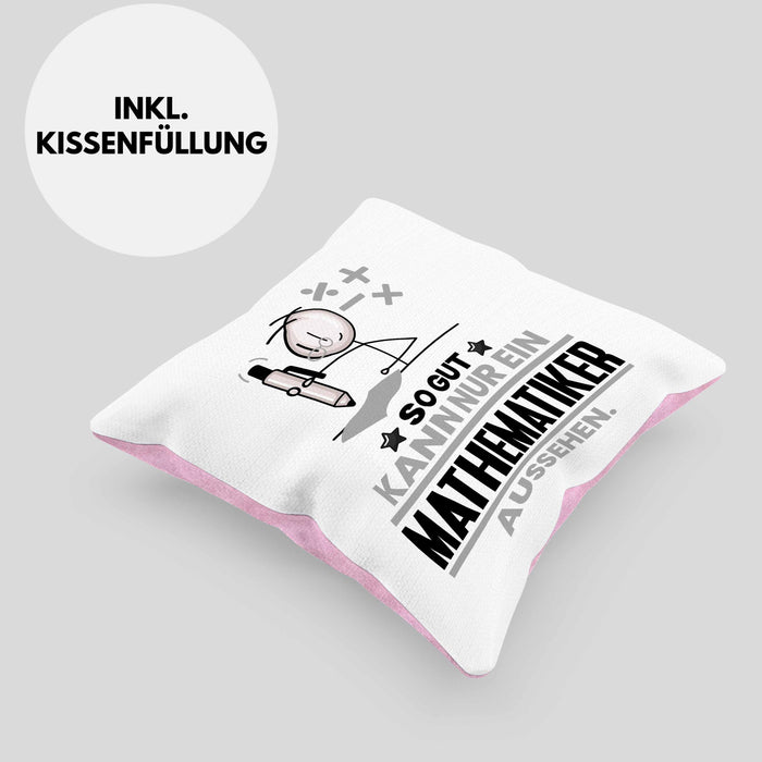 Mathematiker Geschenk Kissen mit Füllung 40x40 So Gut Kann Nur Ein Mathematiker Aussehen Geschenkidee (Grau) Rosa Trendation