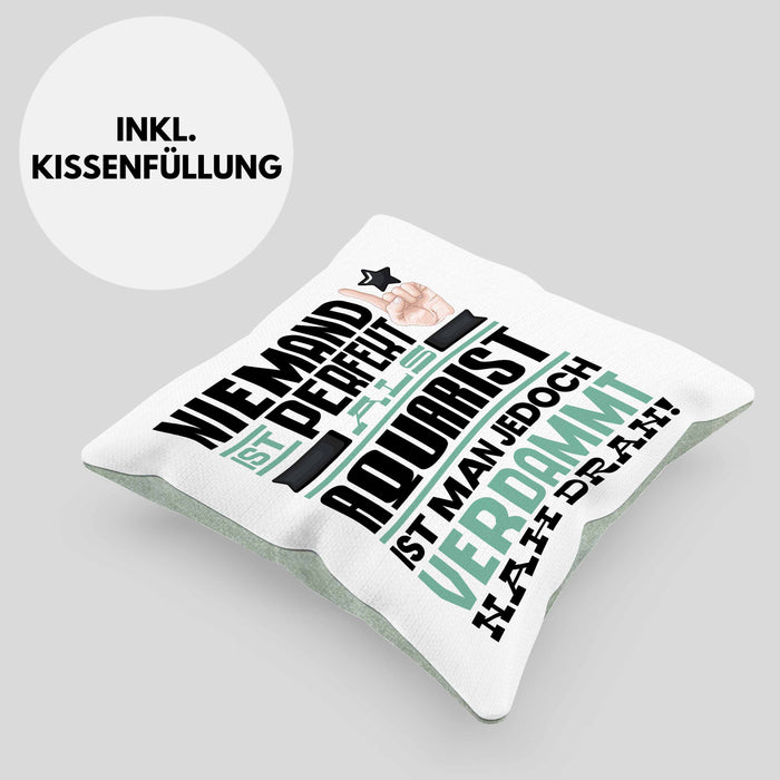 Aquarist Geschenk Kissen mit Füllung 40x40 Lustige Geschenkidee für Aquarist Geburtstag Niemand Ist Perfekt Aber Als Aquarist Ist Man Nah Dran (Grau) Grün Trendation