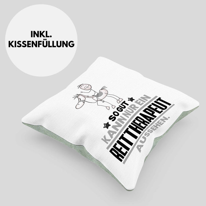 Reittherapeut Geschenk Kissen mit Füllung 40x40 So Gut Kann Nur Ein Reittherapeut Aussehen Geschenkidee (Grau) Grün Trendation