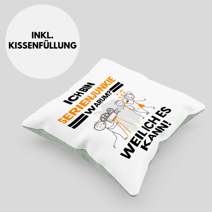 Serienjunkie Geschenk Kissen mit Füllung 40x40 Lustiger Spruch Ich Bin Serienjunkie Warum Weil Ich Es Kann Geschenkidee Bester Serienjunkie Geburtstag (Grau) Grün Trendation